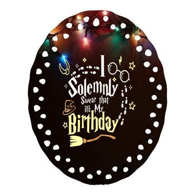 I Solemnly Swear That It's My Birthday Funny Ceramic Oval Ornament