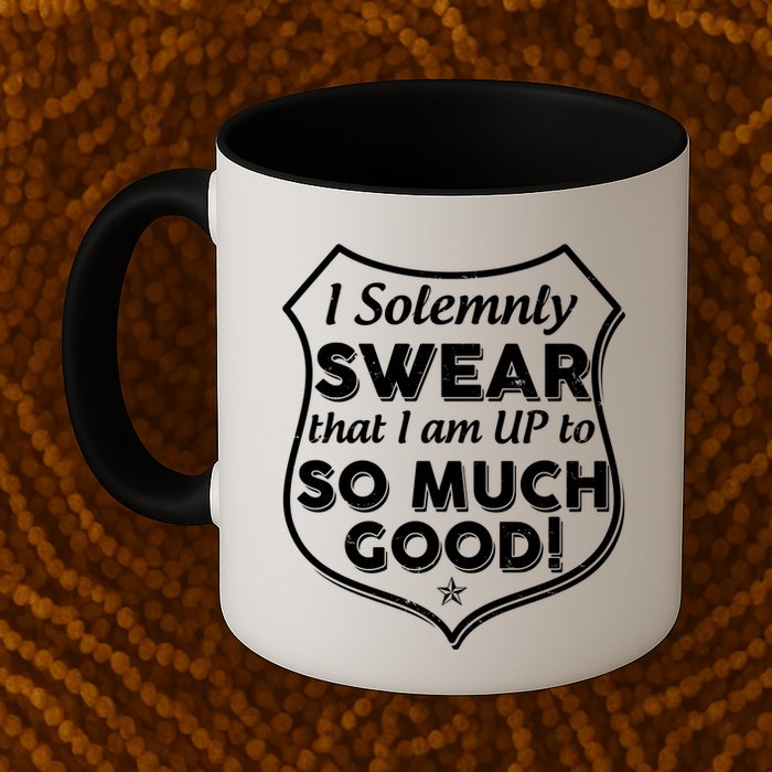 I Solemnly Swear That I Am Up To So Much Good Mug