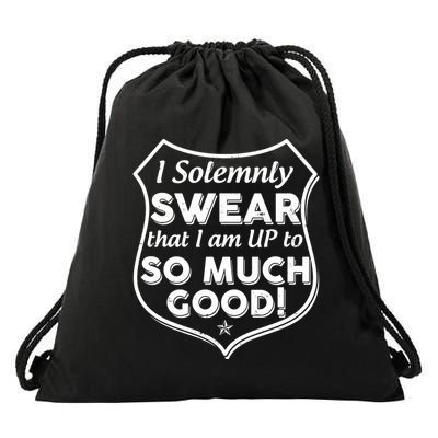 I Solemnly Swear That I Am Up To So Much Good Drawstring Bag