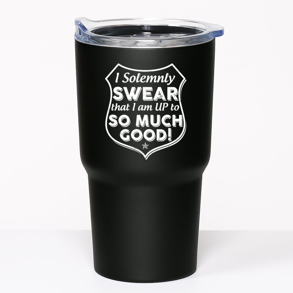I Solemnly Swear That I Am Up To So Much Good Tumbler