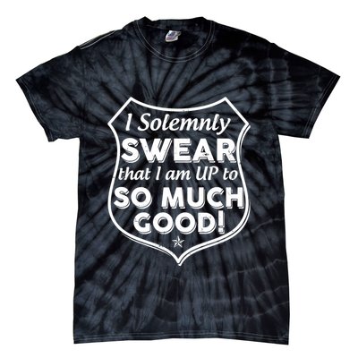 I Solemnly Swear That I Am Up To So Much Good Tie-Dye T-Shirt