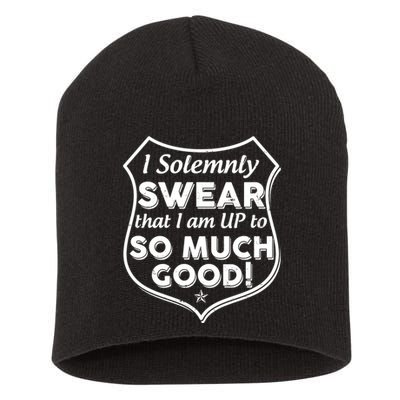 I Solemnly Swear That I Am Up To So Much Good Short Acrylic Beanie