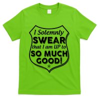 I Solemnly Swear That I Am Up To So Much Good T-Shirt