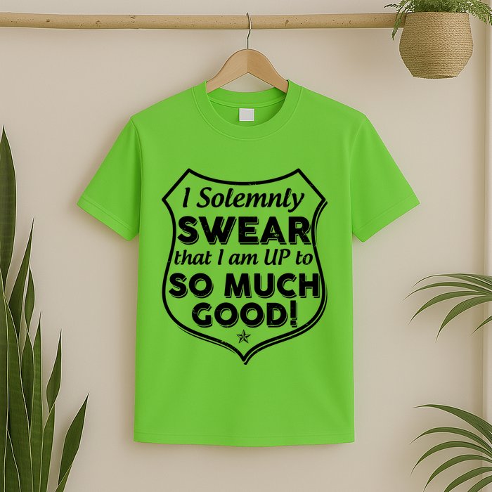 I Solemnly Swear That I Am Up To So Much Good T-Shirt