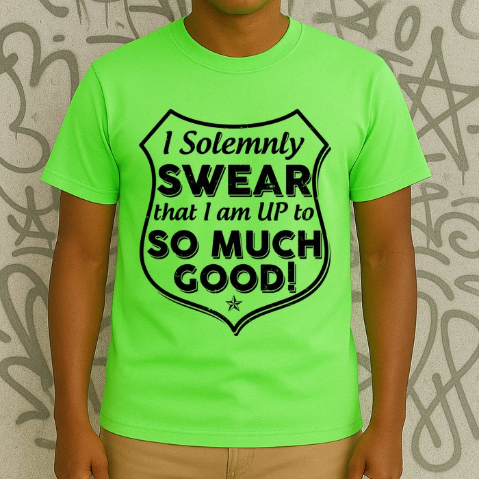 I Solemnly Swear That I Am Up To So Much Good T-Shirt