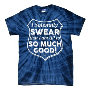 I Solemnly Swear That I Am Up To So Much Good Tie-Dye T-Shirt