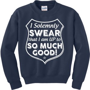 I Solemnly Swear That I Am Up To So Much Good Kids Sweatshirt