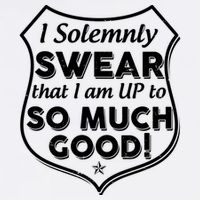 I Solemnly Swear That I Am Up To So Much Good Garment-Dyed Sweatshirt