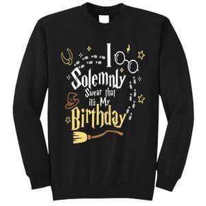 I Solemnly Swear That Its My Birthday Funny Sweatshirt