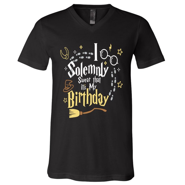 I Solemnly Swear That Its My Birthday Funny V-Neck T-Shirt