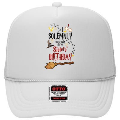 I Solemnly Swear That It's My Sisters' Birthday High Crown Mesh Back Trucker Hat