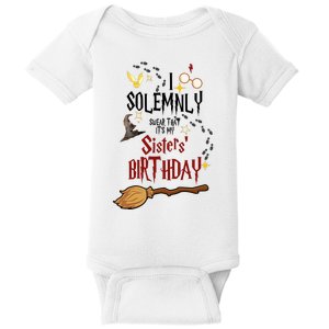 I Solemnly Swear That It's My Sisters' Birthday Baby Bodysuit