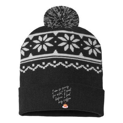 Im So Sorry For What I Said Before I Had My Coffee USA-Made Snowflake Beanie