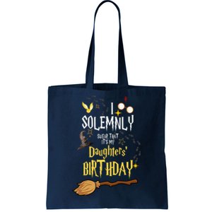 I Solemnly Swear That It's My Daughters' Birthday Tote Bag