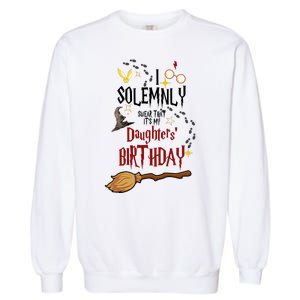 I Solemnly Swear That It's My Daughters' Birthday Garment-Dyed Sweatshirt