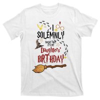 I Solemnly Swear That It's My Daughters' Birthday T-Shirt