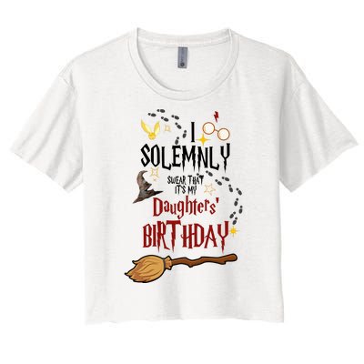 I Solemnly Swear That It's My Daughters' Birthday Women's Crop Top Tee