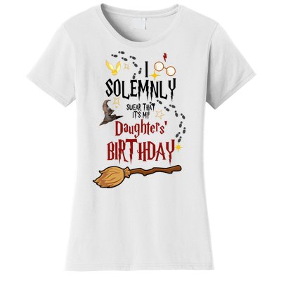 I Solemnly Swear That It's My Daughters' Birthday Women's T-Shirt