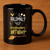 I Solemnly Swear That It's My Granddaughters' Birthday 11oz C Handle Ceramic Mug