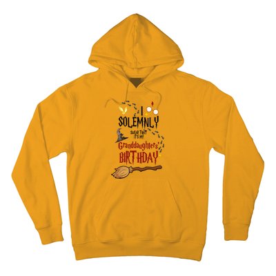 I Solemnly Swear That It's My Granddaughters' Birthday Hoodie