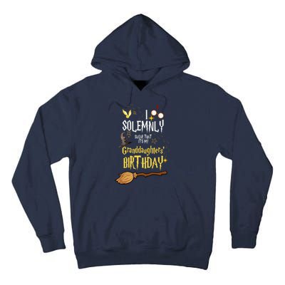 I Solemnly Swear That It's My Granddaughters' Birthday Tall Hoodie