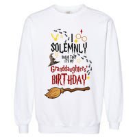 I Solemnly Swear That It's My Granddaughters' Birthday Garment-Dyed Sweatshirt