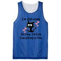 IM Still Single ItS Fine IM Fine Everything Is Fine Cat Gift Mesh Reversible Basketball Jersey Tank