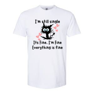 IM Still Single ItS Fine IM Fine Everything Is Fine Cat Gift Softstyle CVC T-Shirt