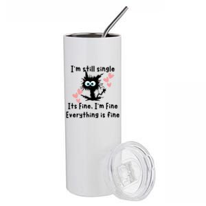 IM Still Single ItS Fine IM Fine Everything Is Fine Cat Gift Stainless Steel Tumbler