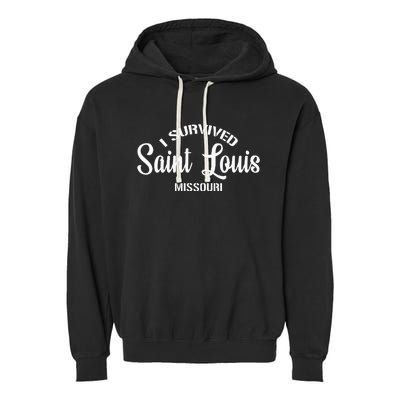 I Survived Saint Louis Moving From Missouri Garment-Dyed Fleece Hoodie