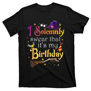 I Solemnly Swear That Its My Birthday T-Shirt