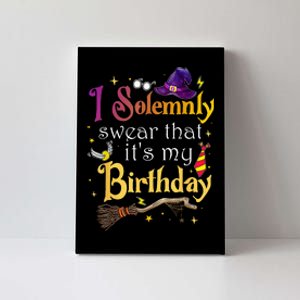 I Solemnly Swear That Its My Birthday Canvas