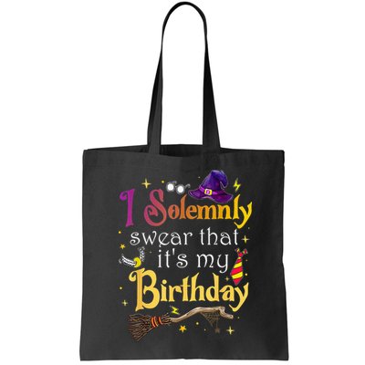 I Solemnly Swear That Its My Birthday Bag