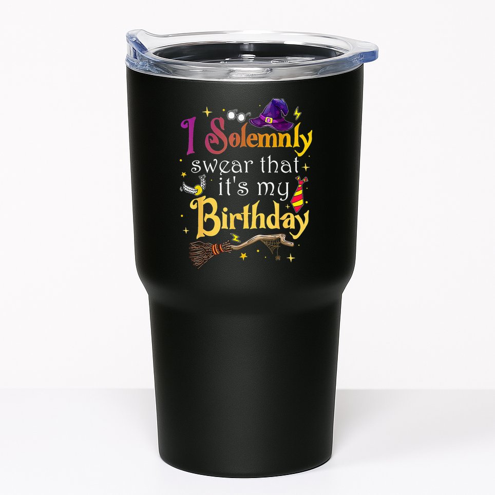 I Solemnly Swear That Its My Birthday Tumbler