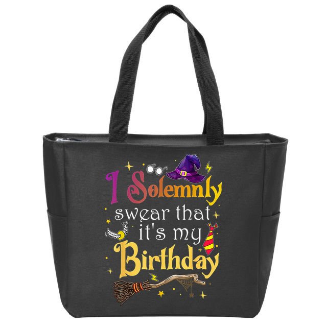 I Solemnly Swear That Its My Birthday Zip Tote Bag