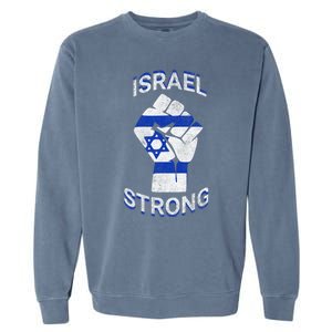 Israel Strong Support Stand With Israel Love Jewish Pride Garment-Dyed Sweatshirt