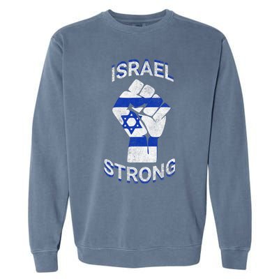 Israel Strong Support Stand With Israel Love Jewish Pride Garment-Dyed Sweatshirt