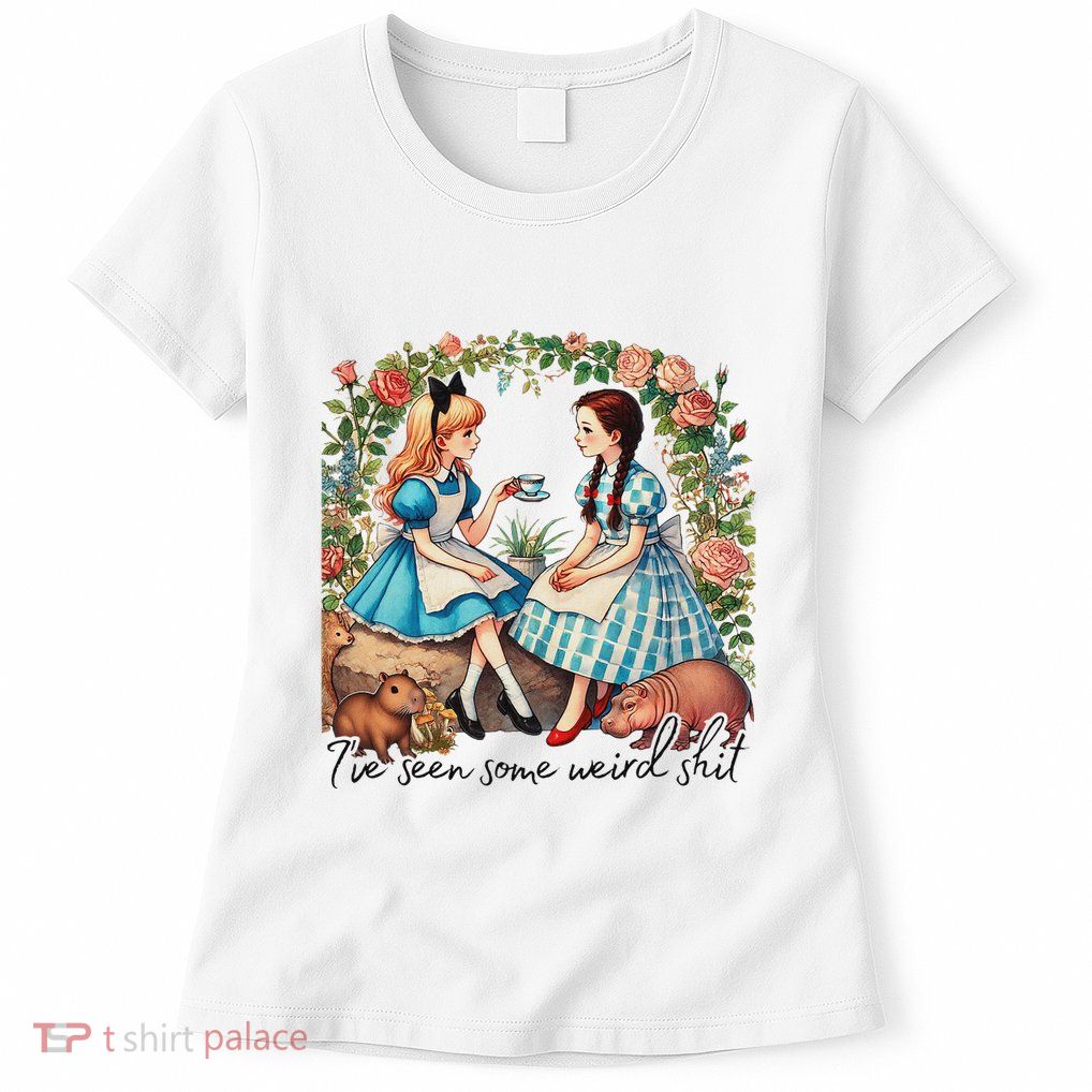 IVe Seen Some Weird Shit Womens T-Shirt