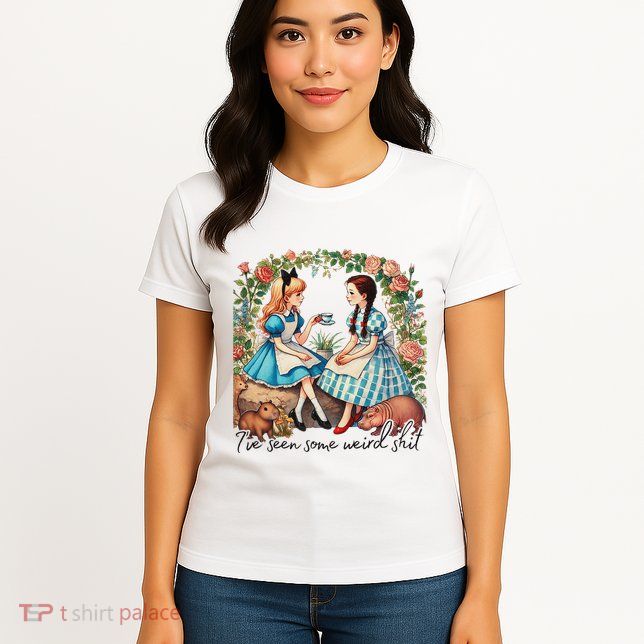 IVe Seen Some Weird Shit Womens T-Shirt