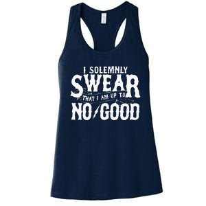 I Solemnly Swear That I Am To No Good Women's Racerback Tank