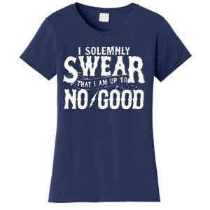 I Solemnly Swear That I Am To No Good Women's T-Shirt