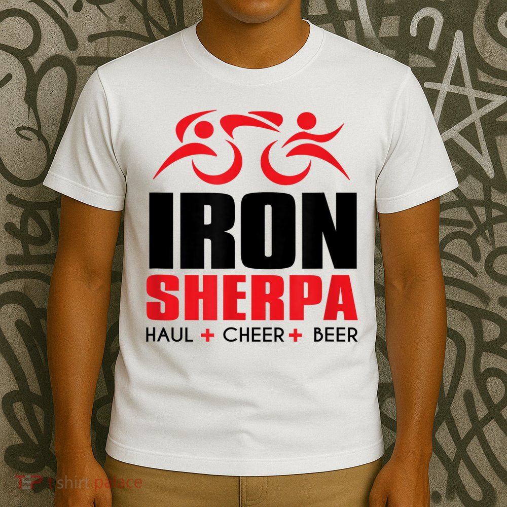 IRON SHERPA Sherpa Triathlon Triathlete Haul Cheer Beer T-Shirt
