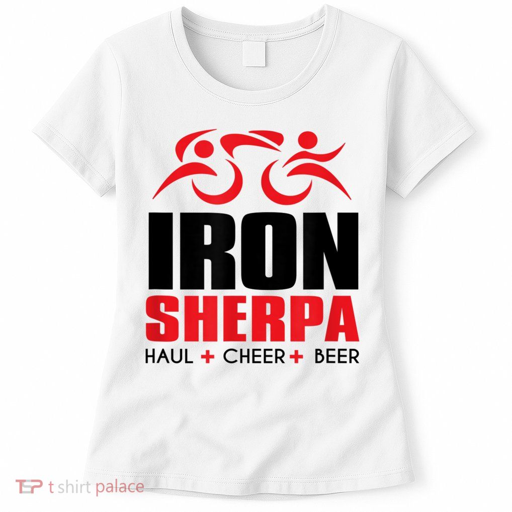 IRON SHERPA Sherpa Triathlon Triathlete Haul Cheer Beer Womens T-Shirt