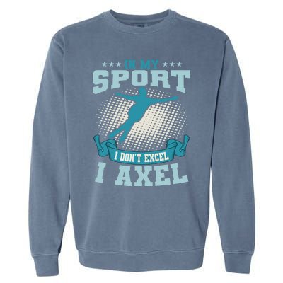 Ice Skating Skater Skates I Axel Sport Garment-Dyed Sweatshirt