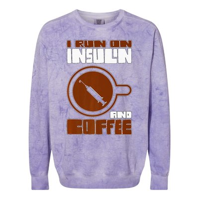 I'm so Sweet I need Insulin Diabetes Warrior Support Colorblast Crewneck Sweatshirt