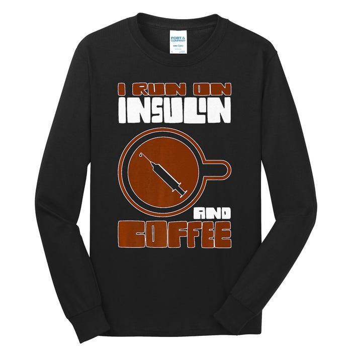 I'm so Sweet I need Insulin Diabetes Warrior Support Tall Long Sleeve T-Shirt