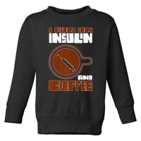 I'm so Sweet I need Insulin Diabetes Warrior Support Toddler Sweatshirt