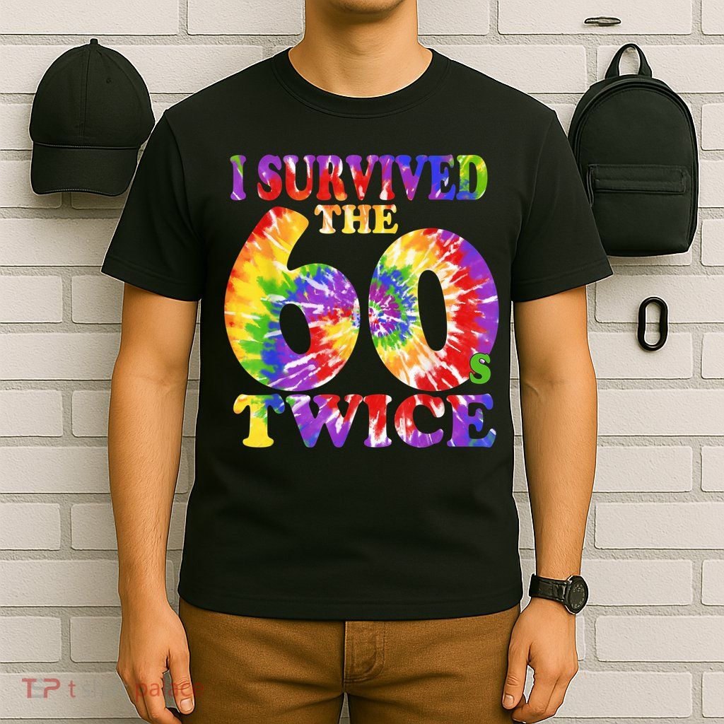 I Survived The Sixties 60s Twice Tie Dye 70th Birthday T-Shirt