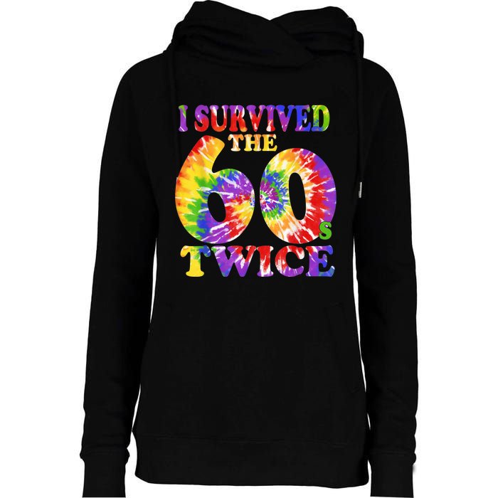 I Survived The Sixties 60s Twice Tie Dye 70th Birthday Womens Funnel Neck Pullover Hood