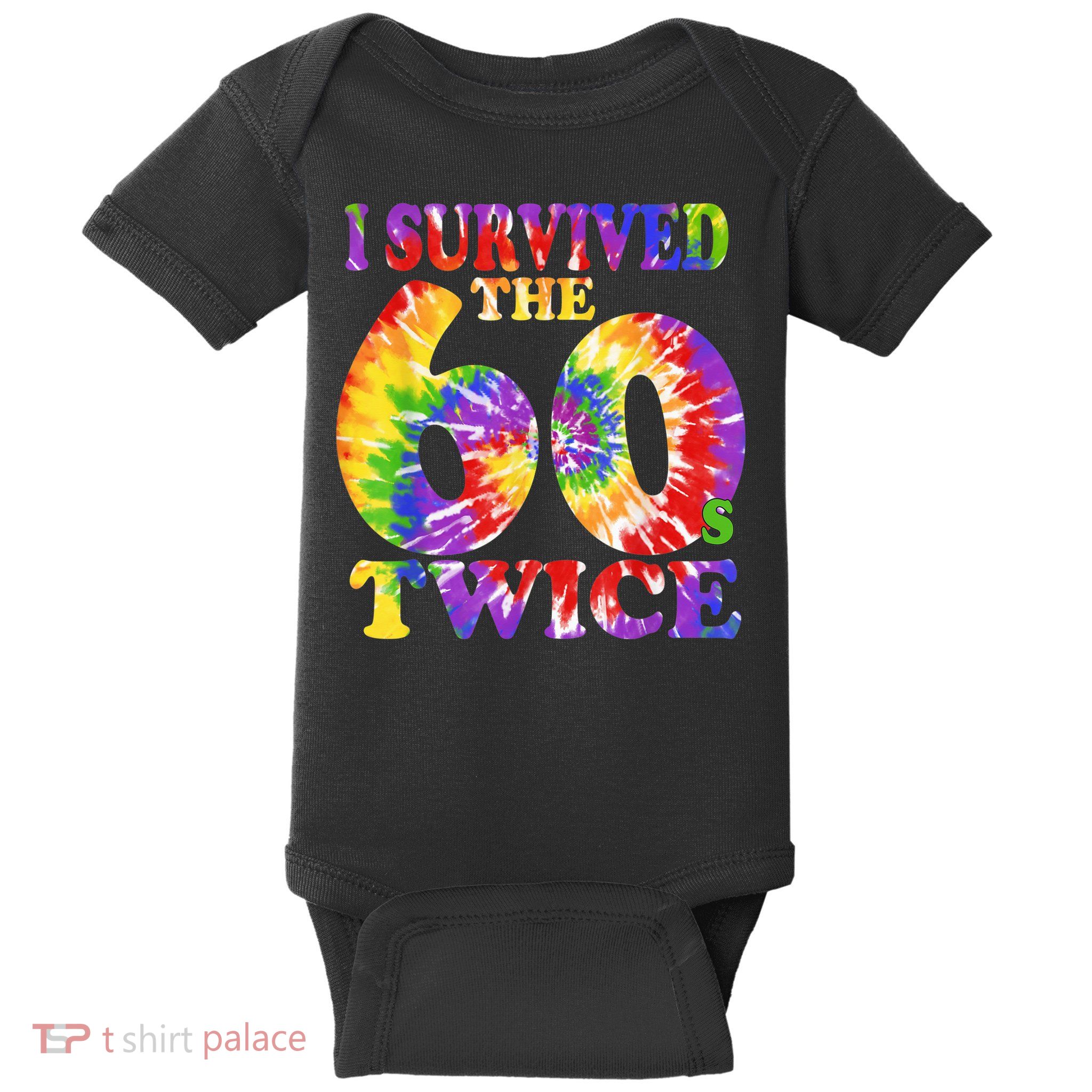 I Survived The Sixties 60s Twice Tie Dye 70th Birthday Baby Bodysuit
